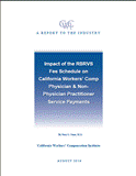 Impact of the RBRVS Fee Schedule on California Workers Comp Physician & Non-Physician Practitioner Service Payments (Report to the Industry, published 08/16)