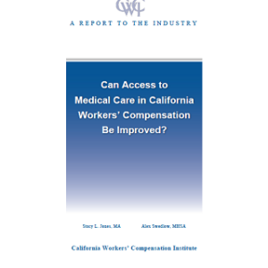 Can Access to Medical Care in California Workers' Compensation Be Improved? (Report to the Industry, Published 03/22)
