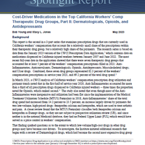 Cost-Driver Medications In The Top California Workers Comp Therapeutic Drug Groups: Part 2, Dermatologicals, Opioids, and Antidepressants (Spotlight Report, Published May 2023)